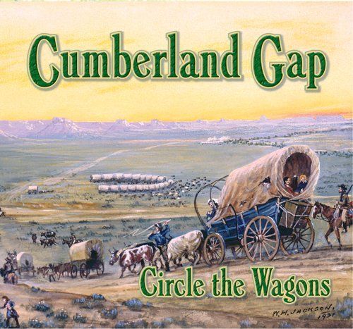 Cumberland Gap - Circle the Wagons