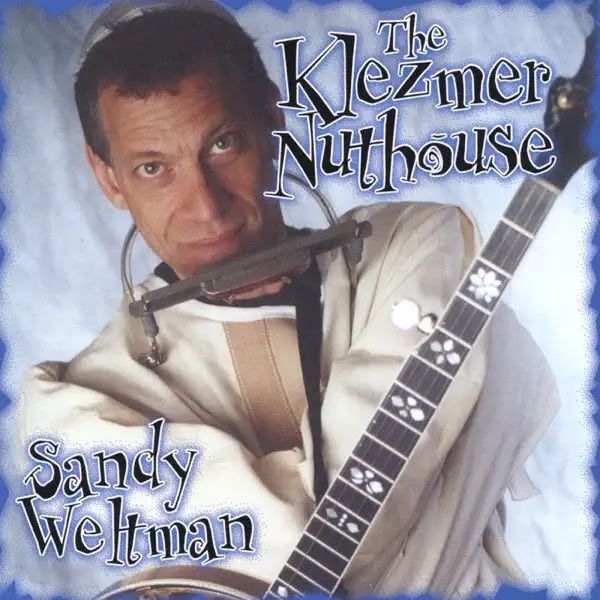 Sandy Weltman - The Klezmer Nuthouse