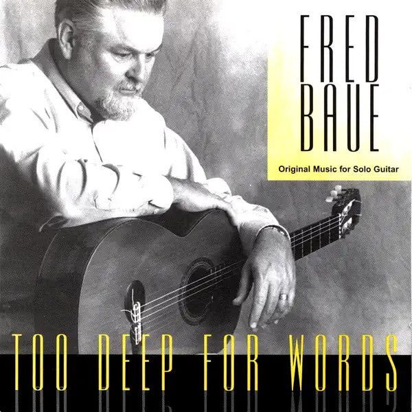Fred Baue - Too Deep For Words