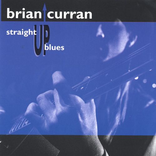 Brian Curran - Straight Up Blues
